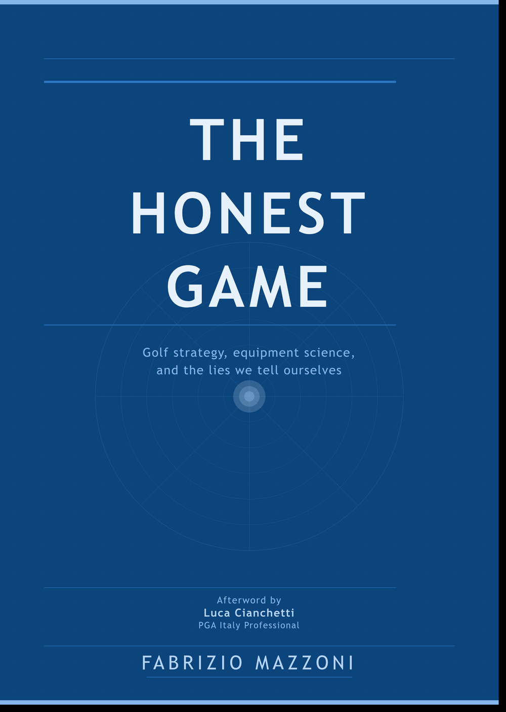Cover of The Honest Game by Fabrizio Mazzoni — golf strategy, equipment science, and the lies we tell ourselves.